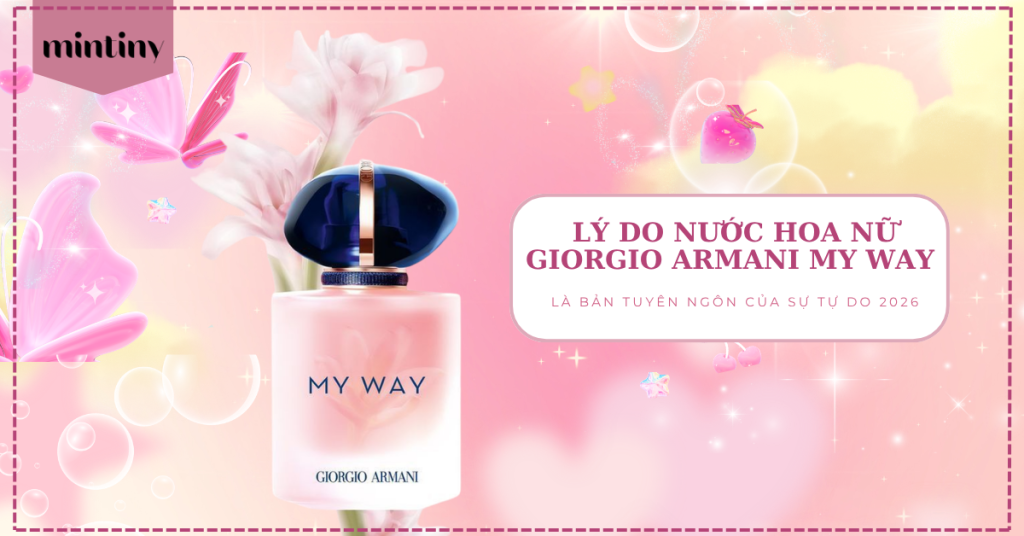 Lý Do Nước Hoa Nữ Giorgio Armani My Way