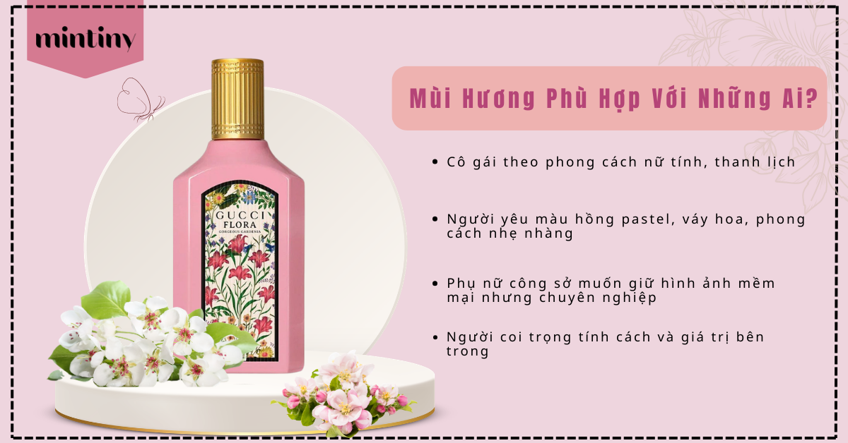  Gucci Flora Gorgeous Gardenia EDP Mùi Hương Phù Hợp Với Những Ai?