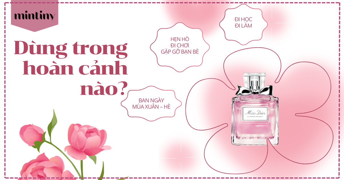 Miss Dior Blooming Bouquet dùng trong hoàn cảnh nào?