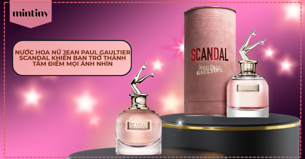 Nước Hoa Nữ Jean Paul Gaultier Scandal Khiến Bạn Trở Thành Tâm Điểm Mọi Ánh Nhìn