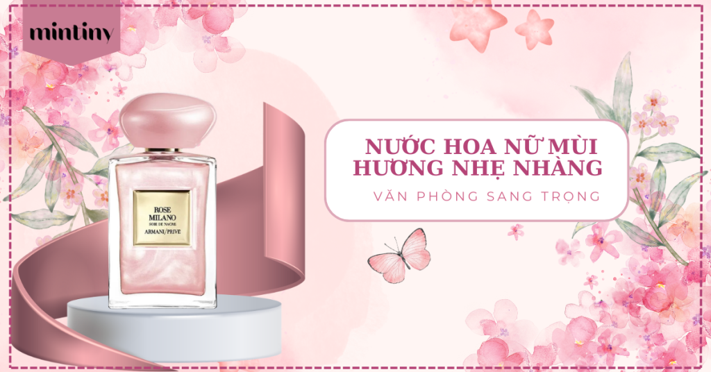Nước Hoa Nữ Mùi Hương Nhẹ Nhàng Armani Privé Rose Milano