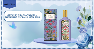 Gucci Flora Magnolia – Nước Hoa Nữ Lãng Mạn 2026